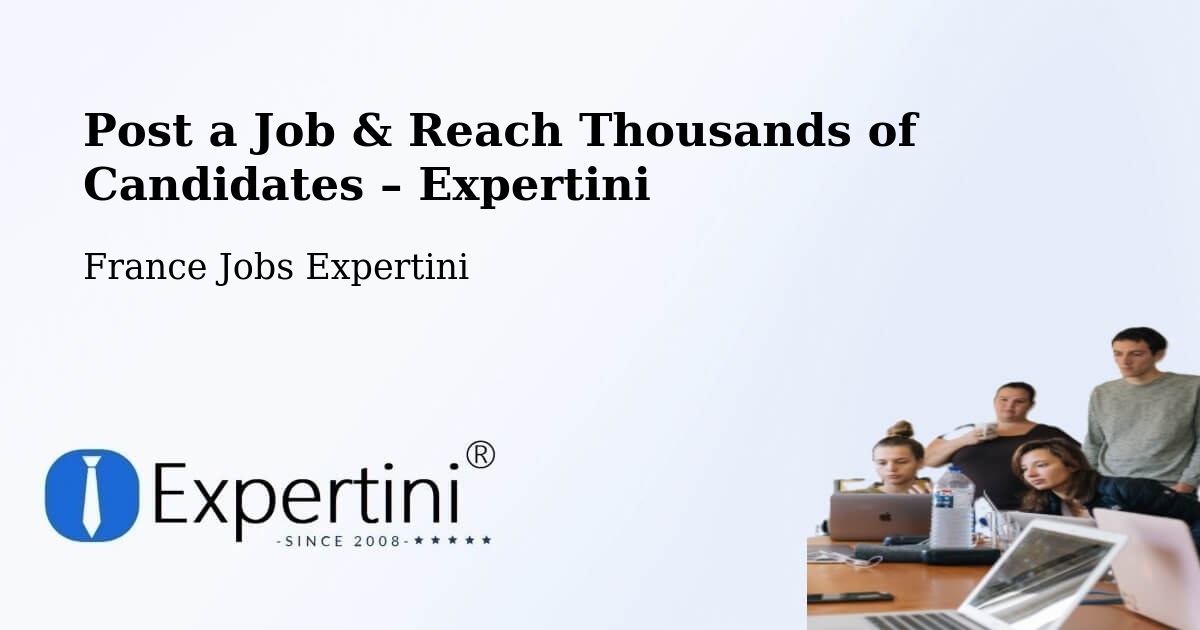 Post a Job in Finhan – Hire the Right Talent - Finhan, France Jobs Expertini